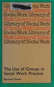 The use of groups in social work practice /
