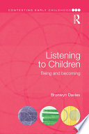 Listening to Children : Being and becoming /