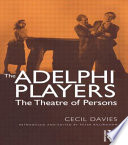 The Adelphi Players : the theatre of persons /