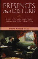 Presences that disturb : models of romantic identity in the literature and culture of the 1790s /