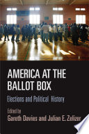 America at the ballot box : elections and political history /