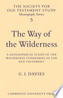 The way of the wilderness : a geographical study of the wilderness itineraries in the Old Testament /