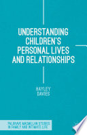 Understanding children's personal lives and relationships /