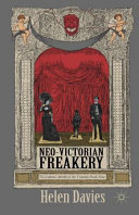 Neo-Victorian freakery : the cultural afterlife of the Victorian freak show /