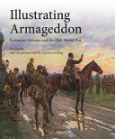 Illustrating armageddon : Fortunino Matania and the First World War /