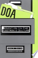 DOA : education in the electronic culture /