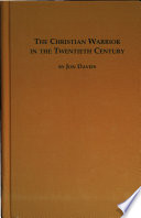 The Christian warrior in the twentieth century /