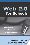 Web 2.0 for schools : learning and social participation /