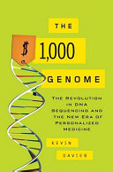 The $1,000 genome : the revolution in DNA sequencing and the new era of personalized medicine /