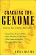Cracking the genome : inside the race to unlock human DNA /