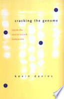 Cracking the genome : inside the race to unlock human DNA /