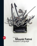 Mounir Fatmi : suspect language /