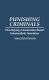 Punishing criminals : developing community-based intermediate sanctions /