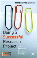 Doing a successful research project : using qualitative or quantitative methods /
