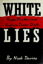 White lies : rape, murder, and justice, Texas style /