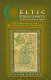 Celtic Christianity in early medieval Wales : the origins of Welsh spiritual tradition /