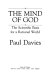 The mind of God : the scientific basis for a rational world /