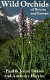 Wild orchids of Britain and Europe /