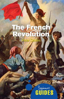 The French Revolution : a beginner's guide /