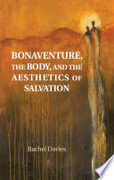 Bonaventure, the body, and the aesthetics of salvation /