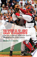 Rivals! the ten greatest American sports rivalries of the 20th century /