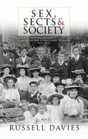 Sex, sects and society : 'pain and pleasure' : a social history of Wales and the Welsh, 1870-1945 /