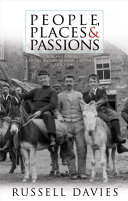 People, places and passions : 'Pain and pleasure' : a Social History of Wales and the Welsh 1870-1945 /
