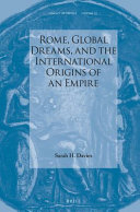 Rome, global dreams, and the international origins of an empire /
