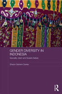 Gender diversity in Indonesia : sexuality, Islam and queer selves /