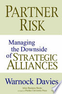 Partner risk : managing the downside of strategic alliances /