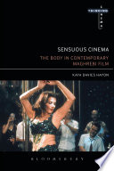 Sensuous cinema : the body in contemporary Maghrebi film /