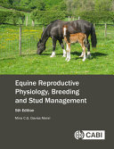 Equine reproductive physiology, breeding and stud management /