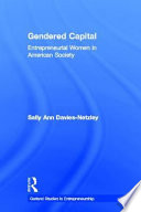 Gendered capital : entrepreneurial women in American society  /