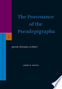 The provenance of the Pseudepigrapha : Jewish, Christian, or other? /
