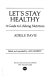 Let's stay healthy : a guide to lifelong nutrition /