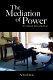 The mediation of power : a critical introduction /