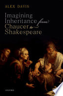 Imagining inheritance from Chaucer to Shakespeare /