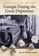 Georgia during the Great Depression : a documentary portrait of a decade /