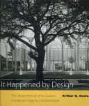 It happened by design : the life and work of Arthur Q. Davis /