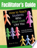 How to teach students who don't look like you : culturally relevant teaching strategies.