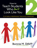 How to teach students who don't look like you : culturally responsive teaching strategies /