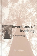 Inventions of teaching : a genealogy /