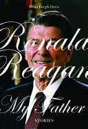 Ronald Reagan, my father /