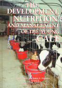 The development, nutrition, and management of the young calf /