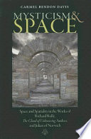 Mysticism & space : space and spatiality in the works of Richard Rolle, The cloud of unknowing author, and Julian of Norwich /