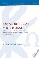 Oral biblical criticism : the influence of the principles of orality on the literary structure of Paulʹs Epistle to the Philippians /