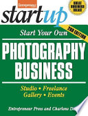 Start your own photography business : studio, freelance, gallery, events /