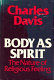 Body as spirit : the nature of religious feeling /