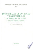 Los corrales de comedias y los hospitales de Madrid : estudio y documentos /
