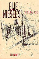 Elie Wiesel's secretive texts /
